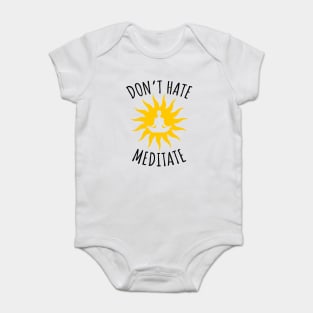 Don't Hate Meditate Baby Bodysuit